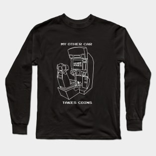 My Other Car Takes Coins Long Sleeve T-Shirt